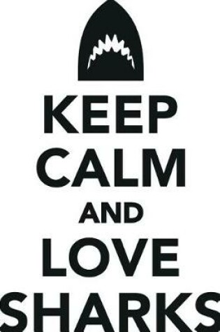 Cover of Keep Calm Love Sharks Workbook of Affirmations Keep Calm Love Sharks Workbook of Affirmations