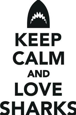 Book cover for Keep Calm Love Sharks Workbook of Affirmations Keep Calm Love Sharks Workbook of Affirmations