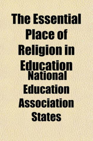 Cover of The Essential Place of Religion in Education