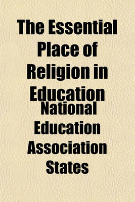 Book cover for The Essential Place of Religion in Education