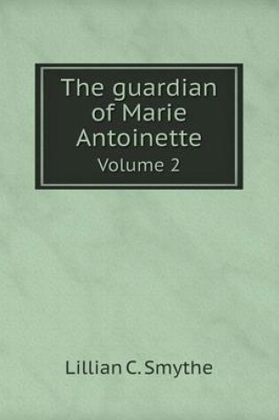 Cover of The guardian of Marie Antoinette Volume 2