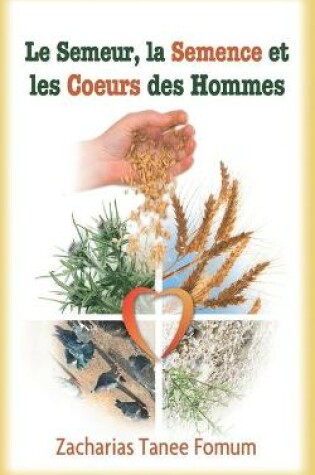 Cover of Le Semeur, la Semence et les Coeurs des Hommes