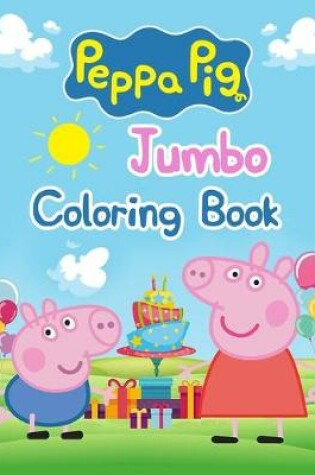 Cover of Peppa Pig Jumbo Coloring Book