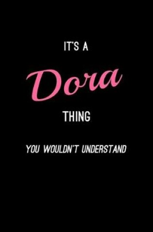 Cover of It's A Dora Thing, You Wouldn't Understand