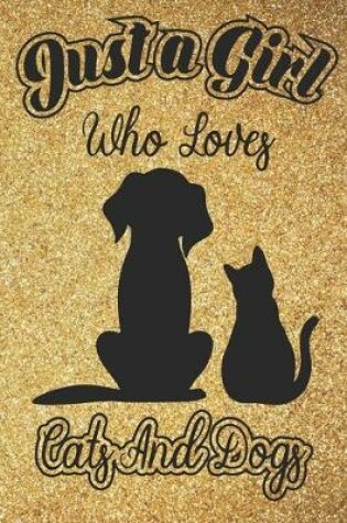 Cover of Just A Girl Who Loves Cats and Dogs