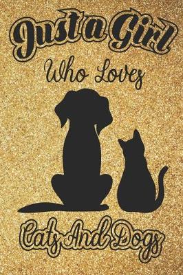 Book cover for Just A Girl Who Loves Cats and Dogs