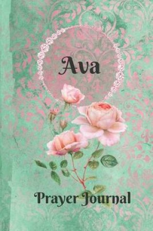 Cover of Ava Personalized Name Praise and Worship Prayer Journal