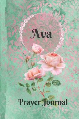 Book cover for Ava Personalized Name Praise and Worship Prayer Journal