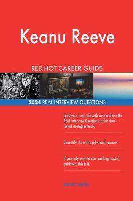 Book cover for Keanu Reeve RED-HOT Career Guide; 2524 REAL Interview Questions