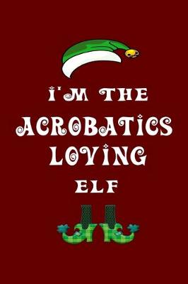 Book cover for I'm The Acrobatics Loving Elf