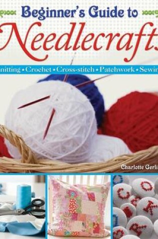 Cover of Beginners Guide to Needlecrafts