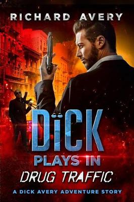 Book cover for Dick Plays in Drug Traffic