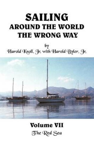 Cover of Sailing Around the World The Wrong Way Volume VII