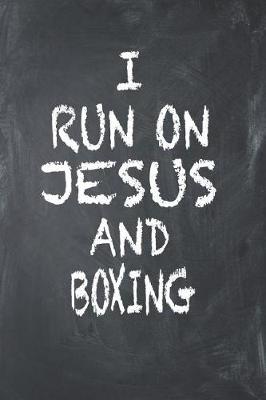 Book cover for I Run on Jesus and Boxing