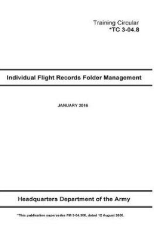 Cover of Training Circular TC 3-04.8 Individual Flight Records Folder Management January