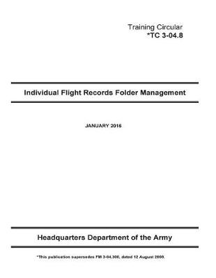 Book cover for Training Circular TC 3-04.8 Individual Flight Records Folder Management January