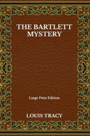 Cover of The Bartlett Mystery - Large Print Edition