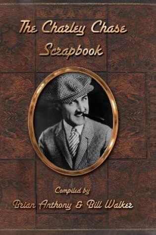 Cover of The Charley Chase Scrapbook (hardback)