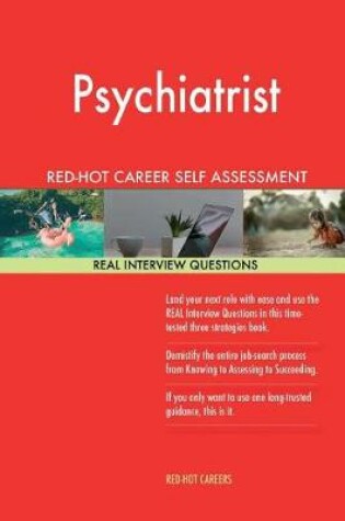 Cover of Psychiatrist Red-Hot Career Self Assessment Guide; 1184 Real Interview Questions