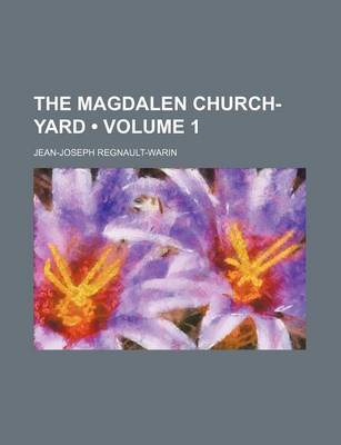 Book cover for The Magdalen Church-Yard (Volume 1)