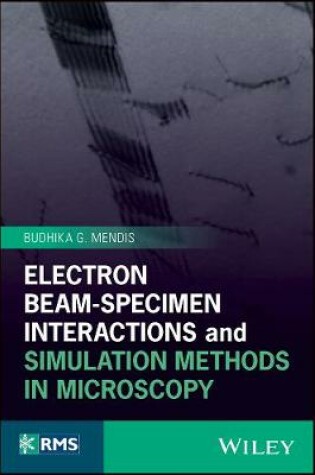 Cover of Electron Beam-Specimen Interactions and Simulation Methods in Microscopy