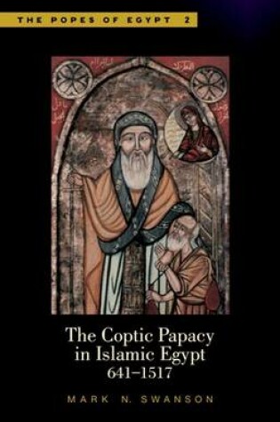 Cover of The Coptic Papacy in Islamic Egypt