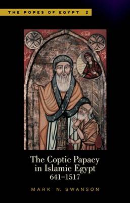 Cover of The Coptic Papacy in Islamic Egypt