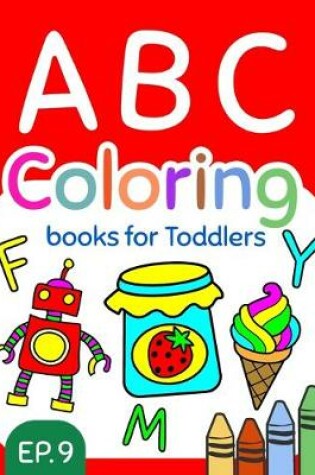 Cover of ABC Coloring Books for Toddlers EP.9