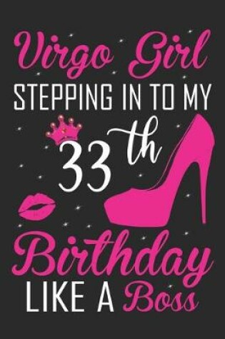 Cover of Virgo Girl Stepping In To My 33th Birthday Like A Boss