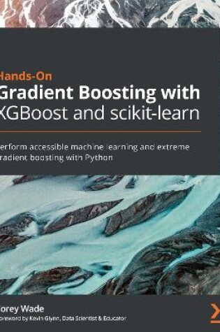 Cover of Hands-On Gradient Boosting with XGBoost and scikit-learn