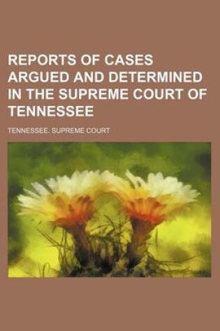 Cover of Reports of Cases Argued and Determined in the Supreme Court of Tennessee (Volume 118)