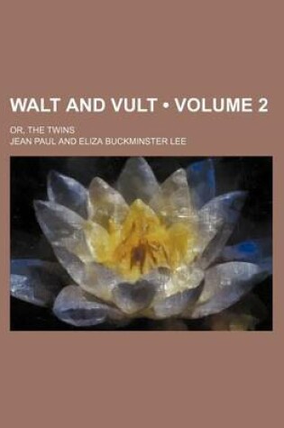 Cover of Walt and Vult (Volume 2); Or, the Twins