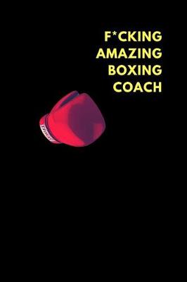 Book cover for F*cking Amazing Boxing Coach