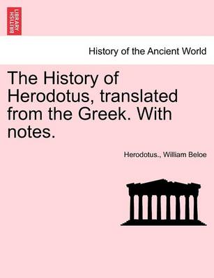 Book cover for The History of Herodotus, Translated from the Greek. with Notes, Fourth Edition, Vol. II