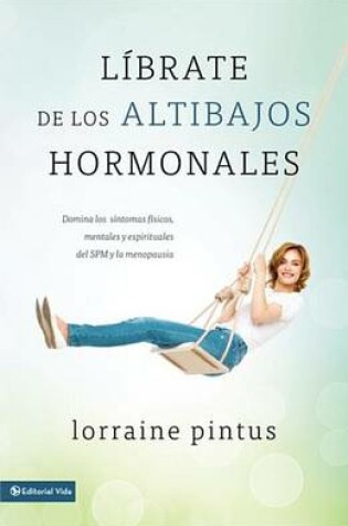 Cover of Librate de Los Altibajos Hormonales