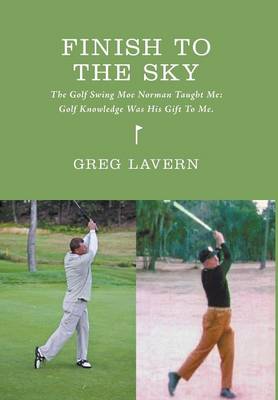 Book cover for Finish to the Sky - The Golf Swing Moe Norman Taught Me