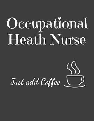 Book cover for Occupational Health Nurse Just Add Coffee