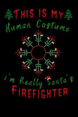 Book cover for this is my human costume im really santa's Firefighter