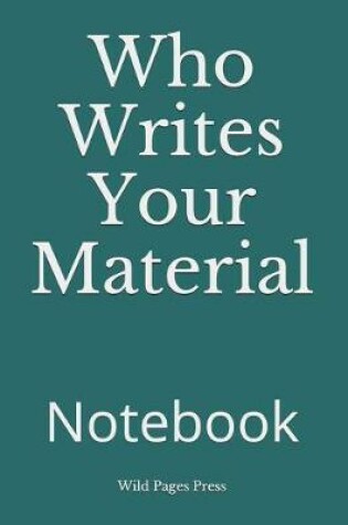 Cover of Who Writes Your Material