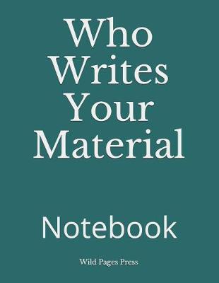 Book cover for Who Writes Your Material