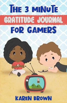 Book cover for The 3 Minute Gratitude Journal for Gamers