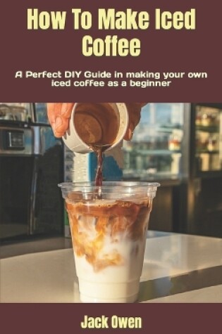 Cover of How To Make Iced Coffee