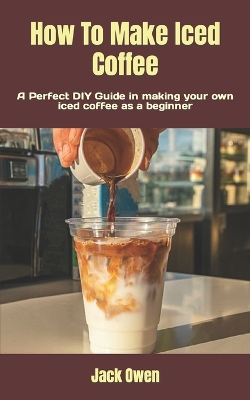 Book cover for How To Make Iced Coffee