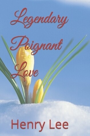 Cover of Legendary Poignant Love