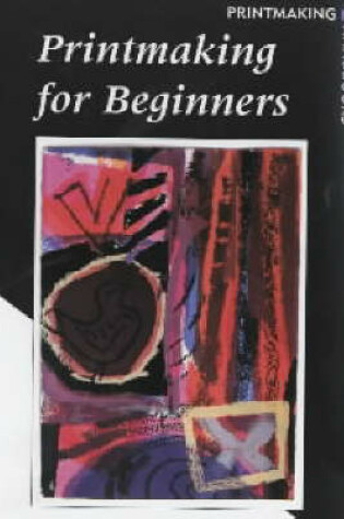 Cover of Printmaking for Beginners