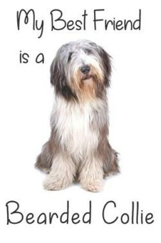 Cover of My best Friend is a Bearded Collie