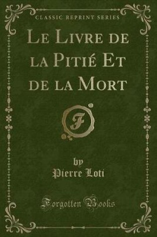 Cover of Le Livre de la Pitié Et de la Mort (Classic Reprint)