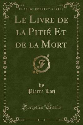 Book cover for Le Livre de la Pitié Et de la Mort (Classic Reprint)