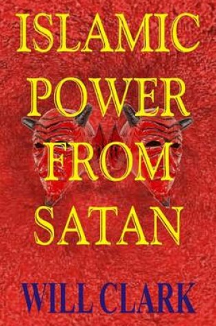 Cover of Islamic Power From Satan
