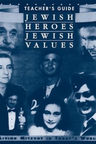 Cover of Jewish Heroes, Jewish Values - Teacher's Guide